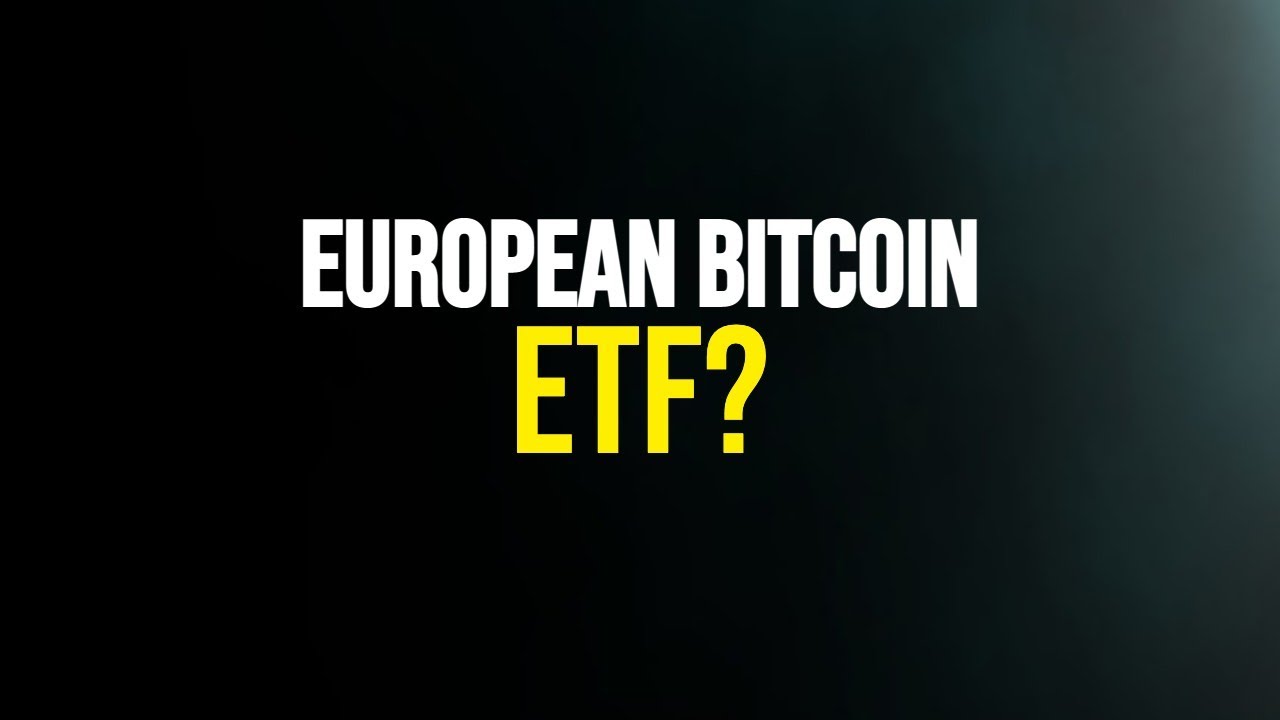 Is A European Bitcoin ETF Possible?