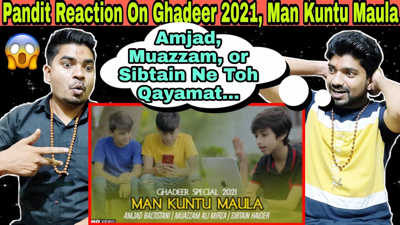Indian Reaction | GHADEER  MAN KUNTU MAULA | AMJAD BALTISTANI | MUAZZAM ALI MIRZA | SIBTAIN HAIDER