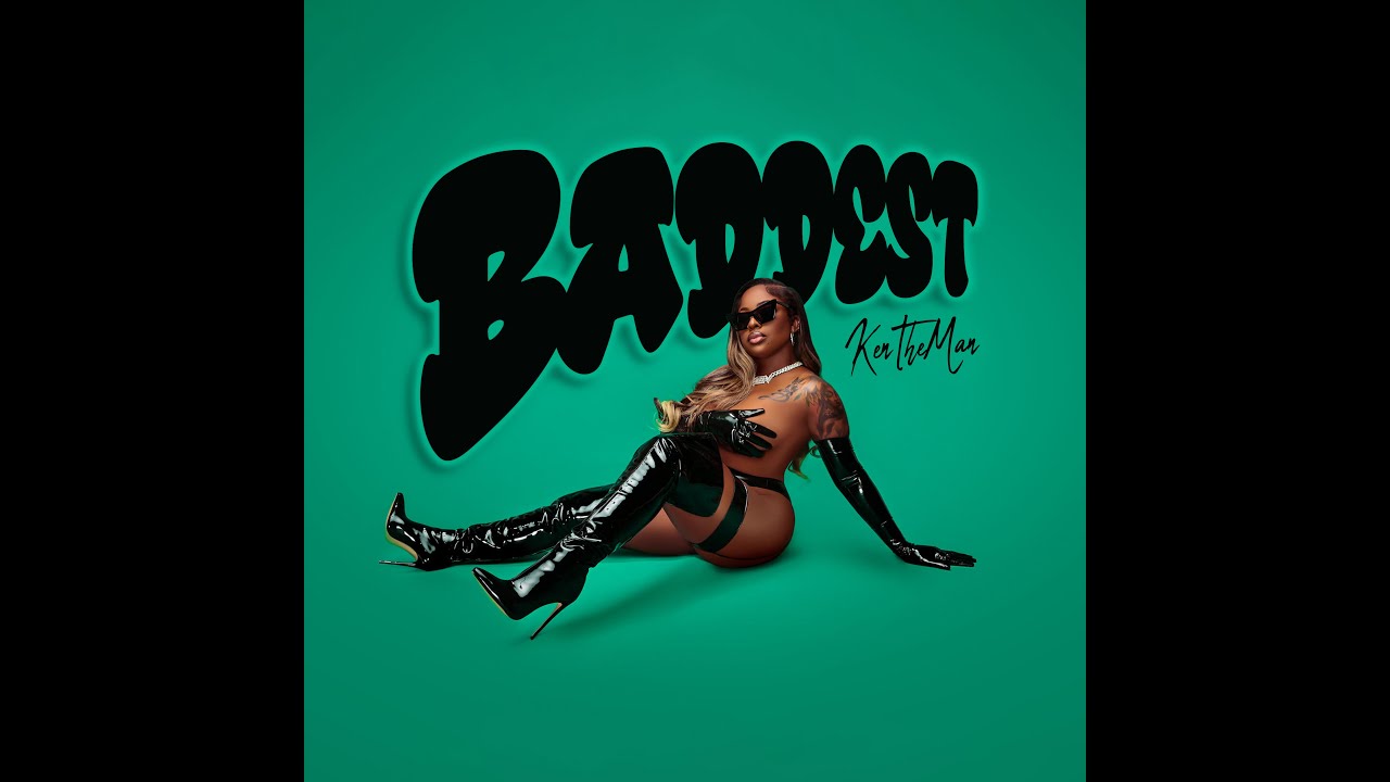 KenTheMan - Baddest