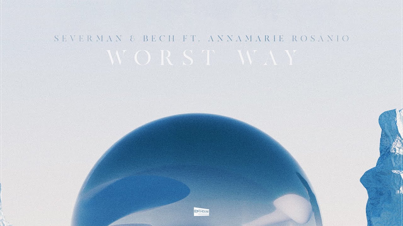Severman & BECH feat. Annamarie Rosanio - Worst Way
