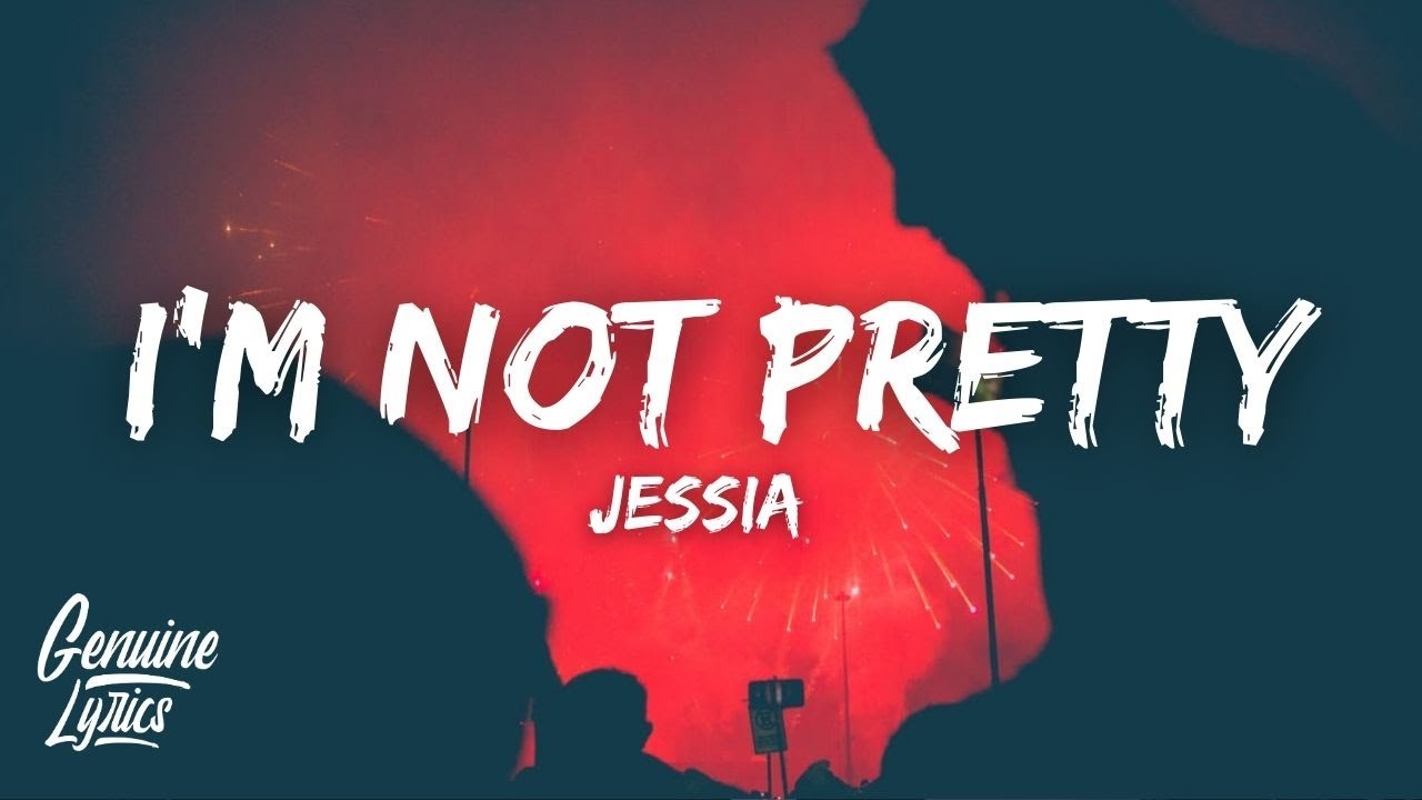JESSIA - I'm Not Pretty (Lyrics) 