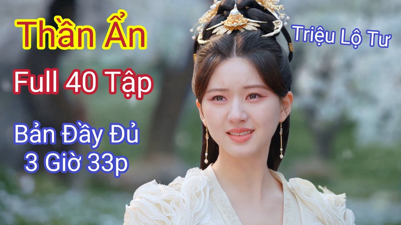 Tóm tắt phim Thần Ẩn: Chuyện tình thần tiên cảm động nhất của Triệu Lộ Tư