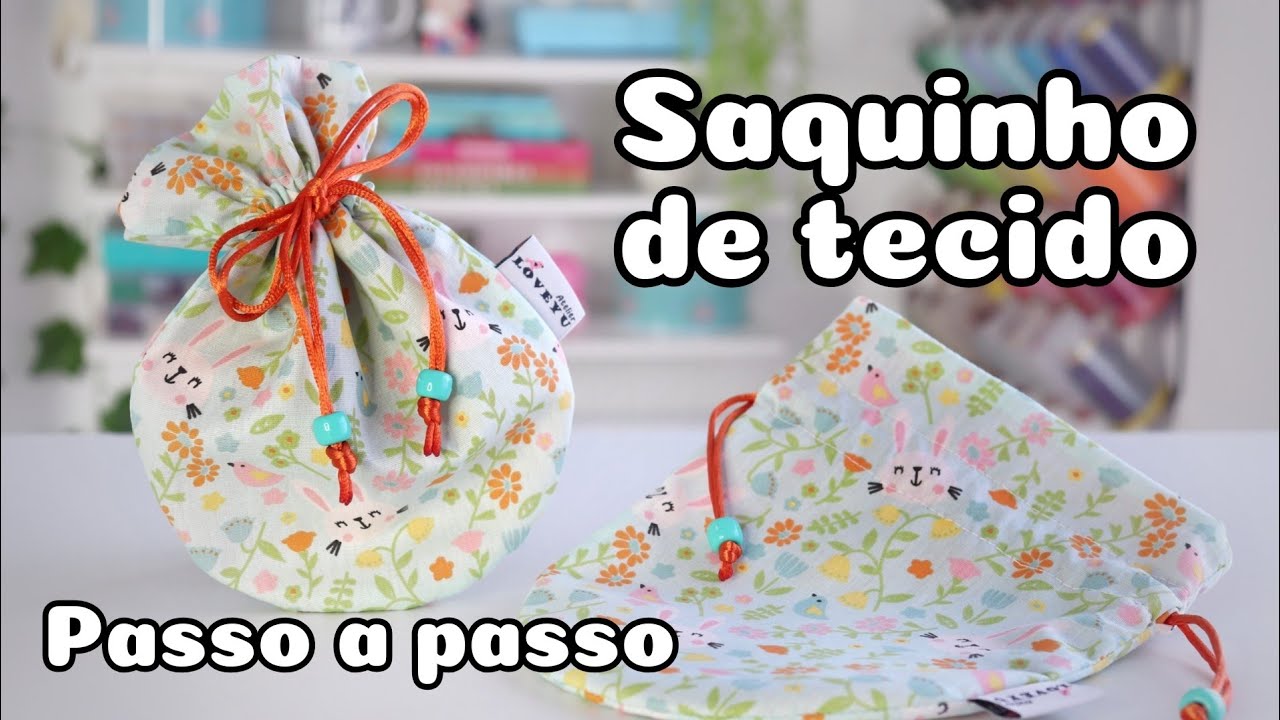SAQUINHO DE TECIDO - Passo a Passo | Atelier LoveYu