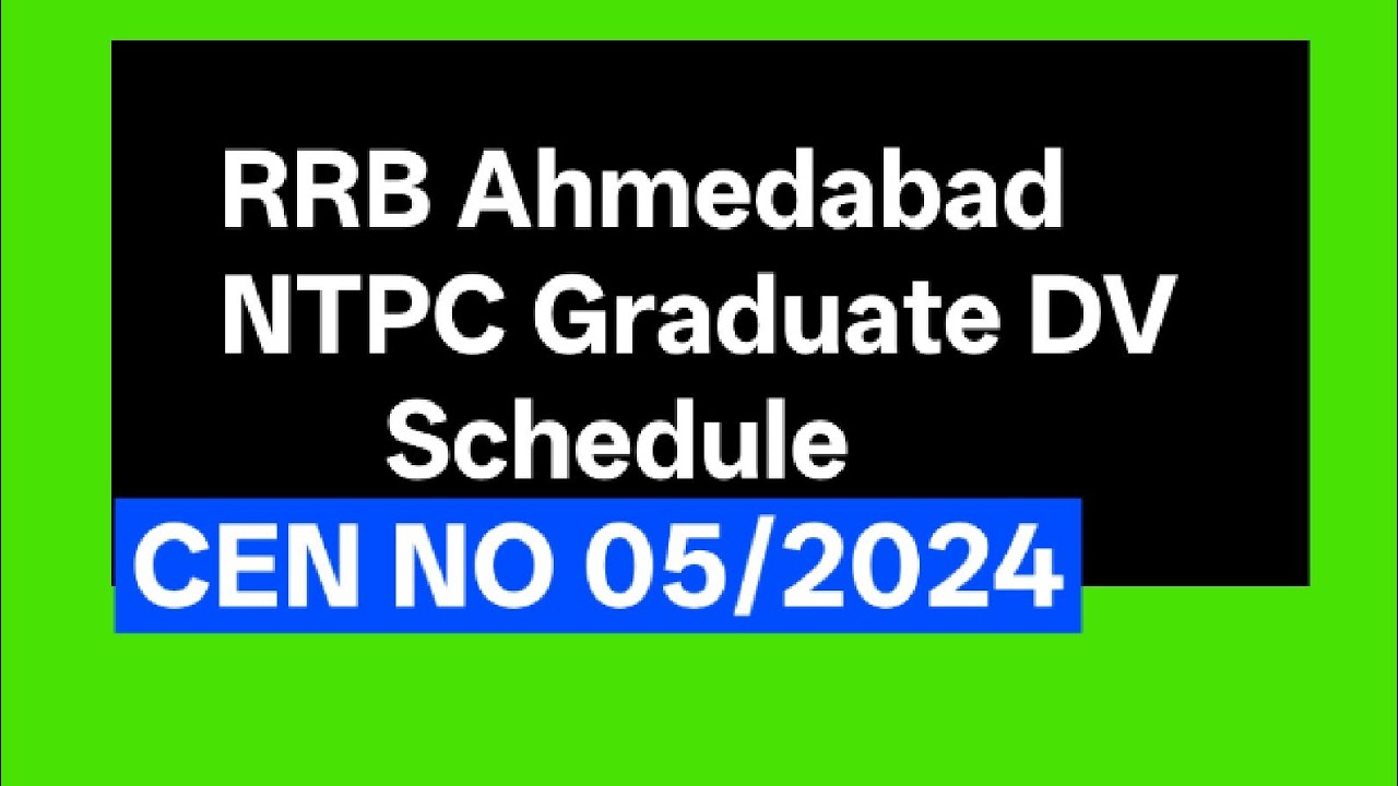 RRB Ahmedabad NTPC Graduate 2024 DV Schedule 