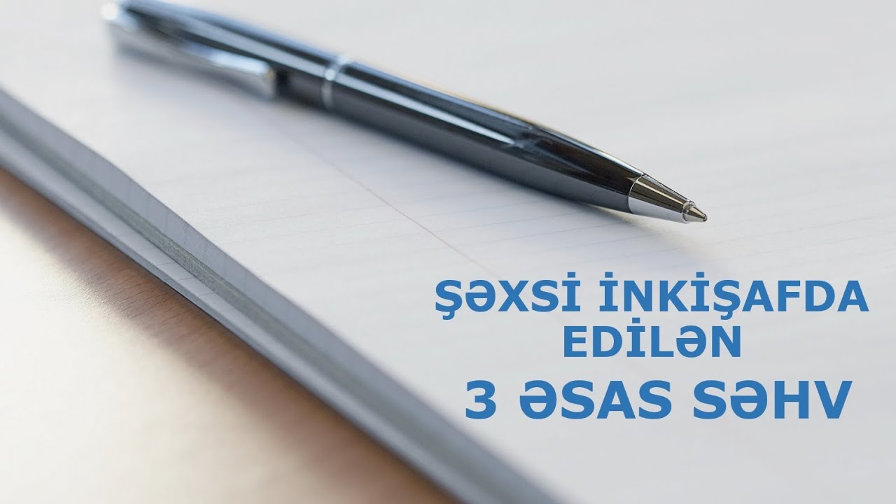 Şəxsi inkişafda edilən 3 ƏSAS SƏHV