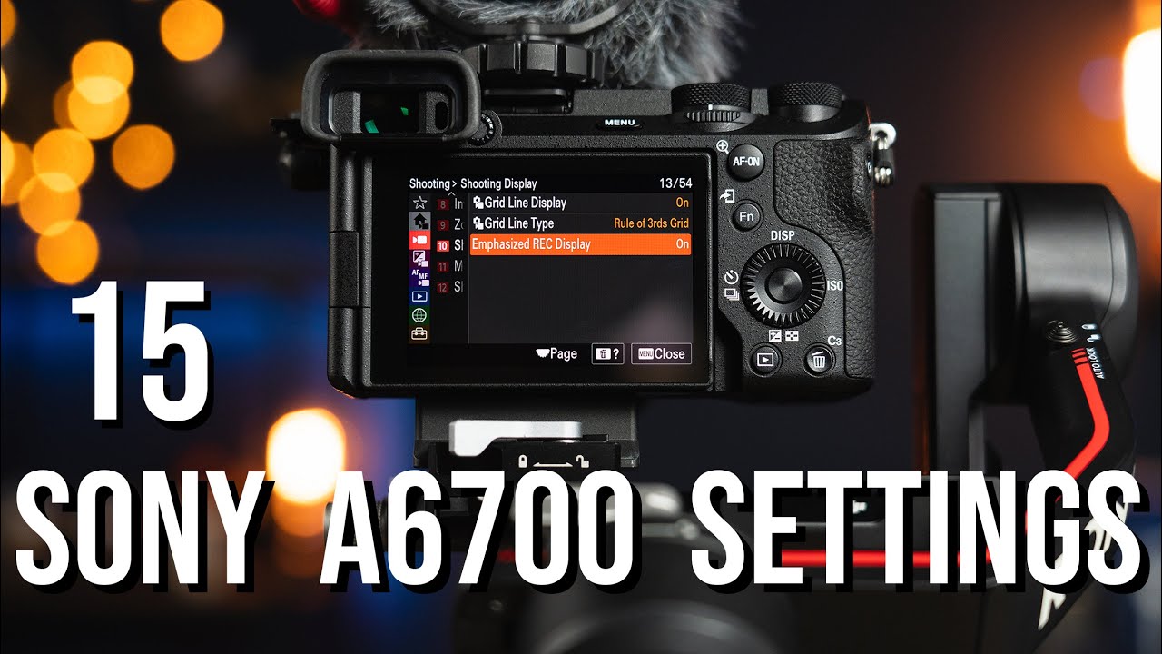 Sony A6700 - 15 Settings to Change First!
