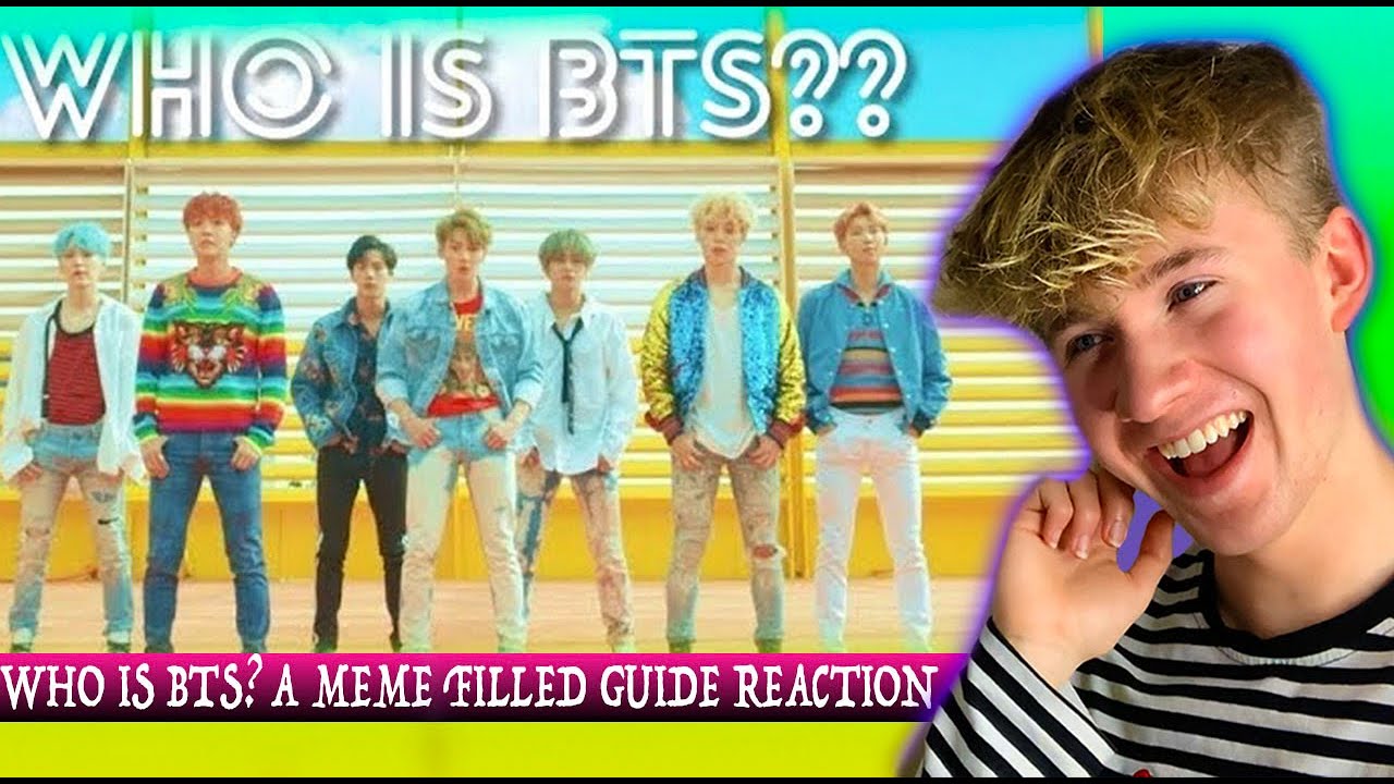 WHO IS BTS? (방탄소년단) A MEME FILLED GUIDE REACTION