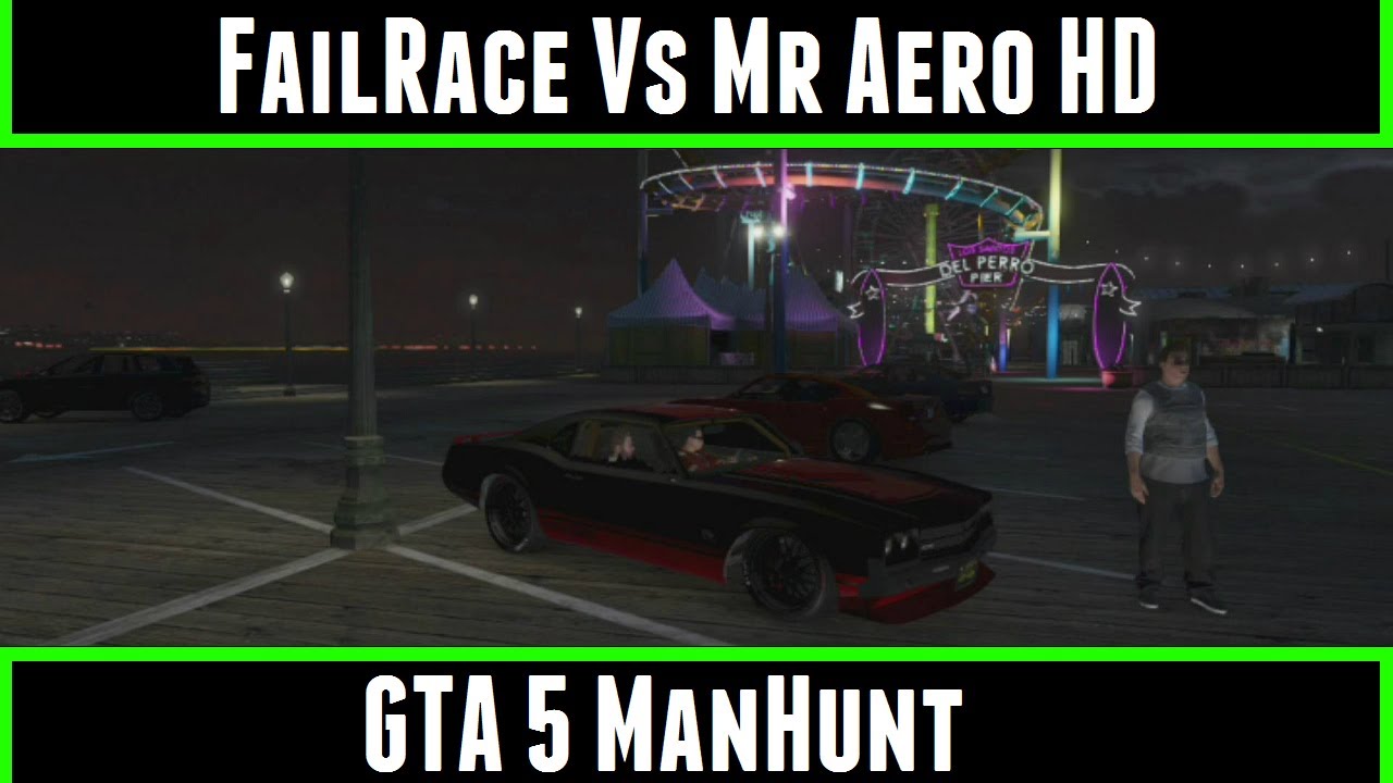 FailRace Vs Mr AeroHD GTA 5 Manhunt