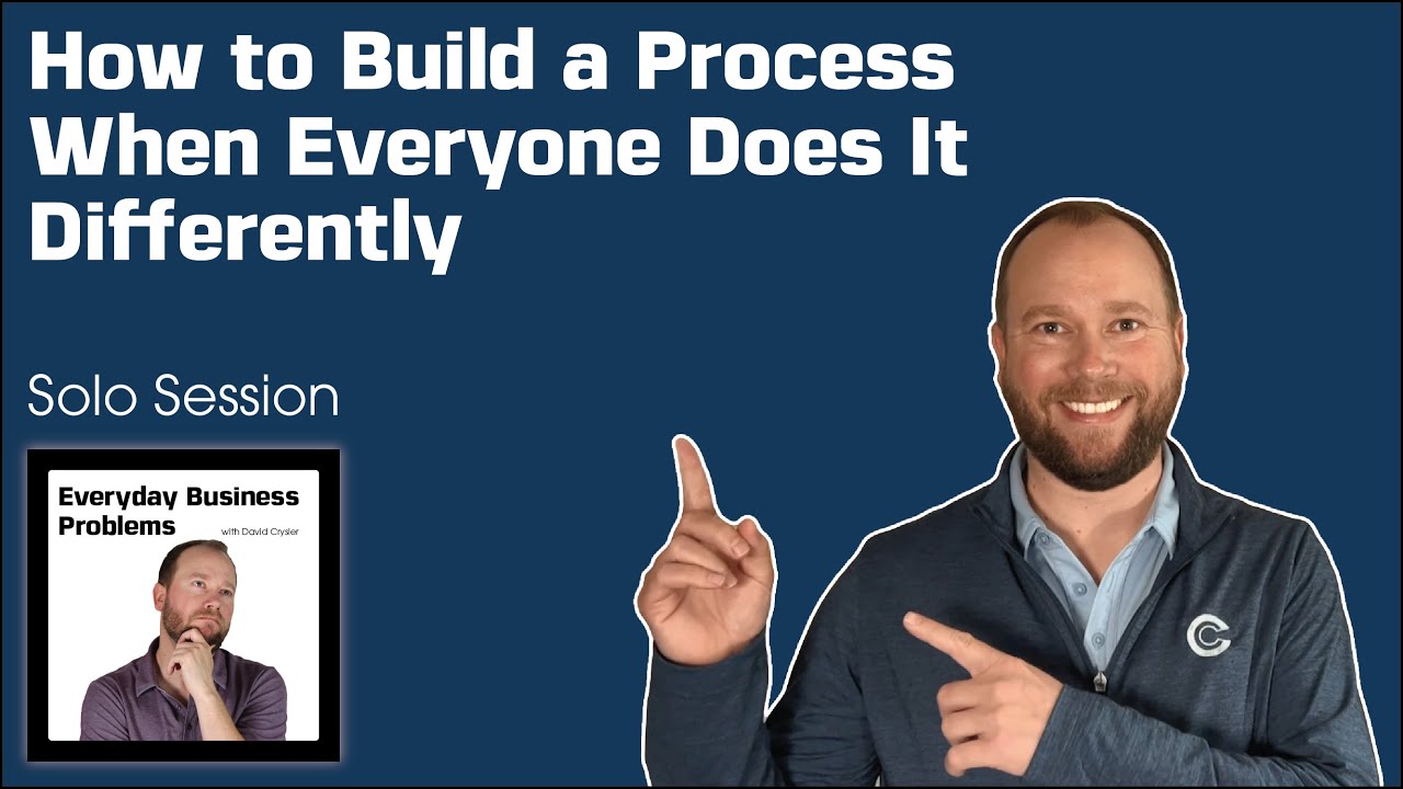 How to Build a Process When Everyone Does It Differently