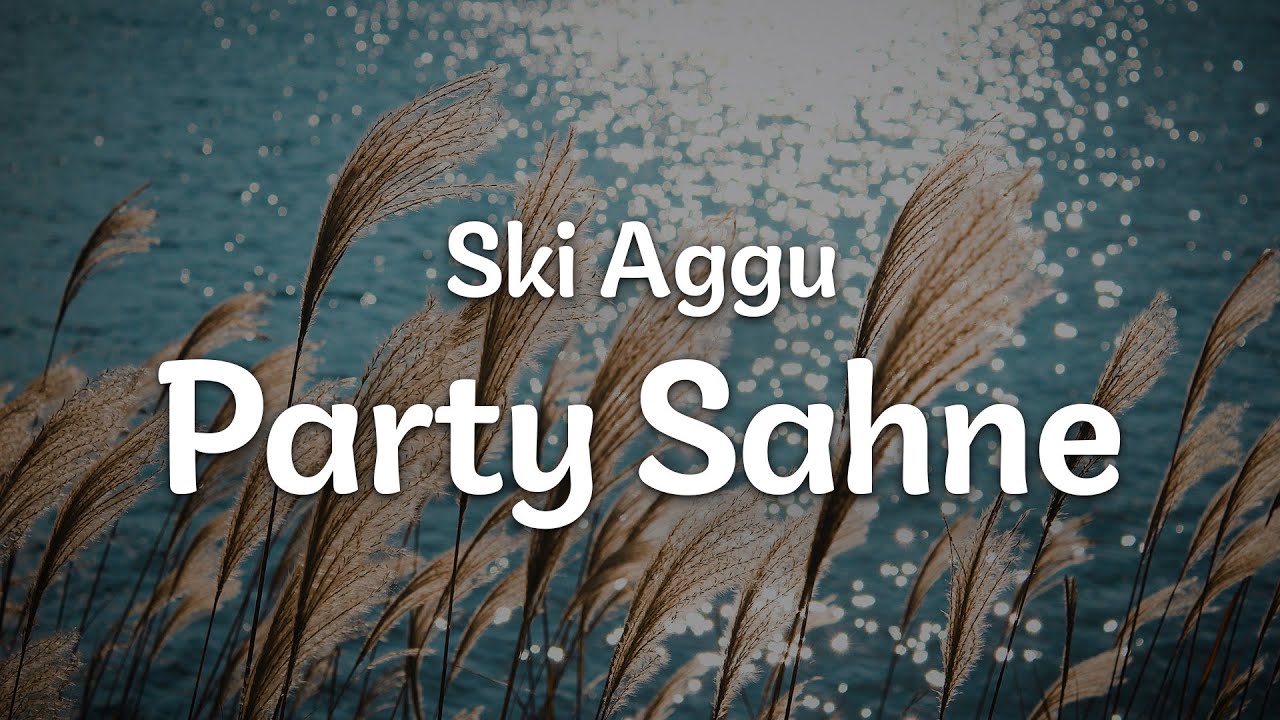 Ski Aggu - Party Sahne (Letra/Lyrics) | Official Music Video