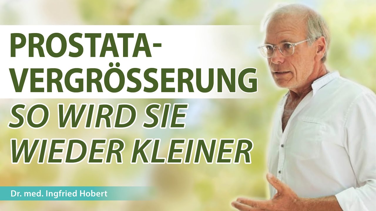 So schrumpft deine Prostata in wenigen Monaten | Dr. med. Ingfried Hobert