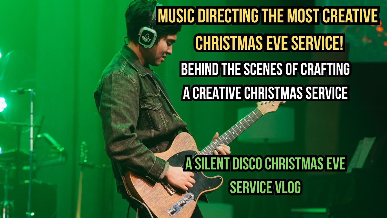 Music Directing The Most Creative Christmas Eve Service! - How We Crafted A Silent Disco Christmas!