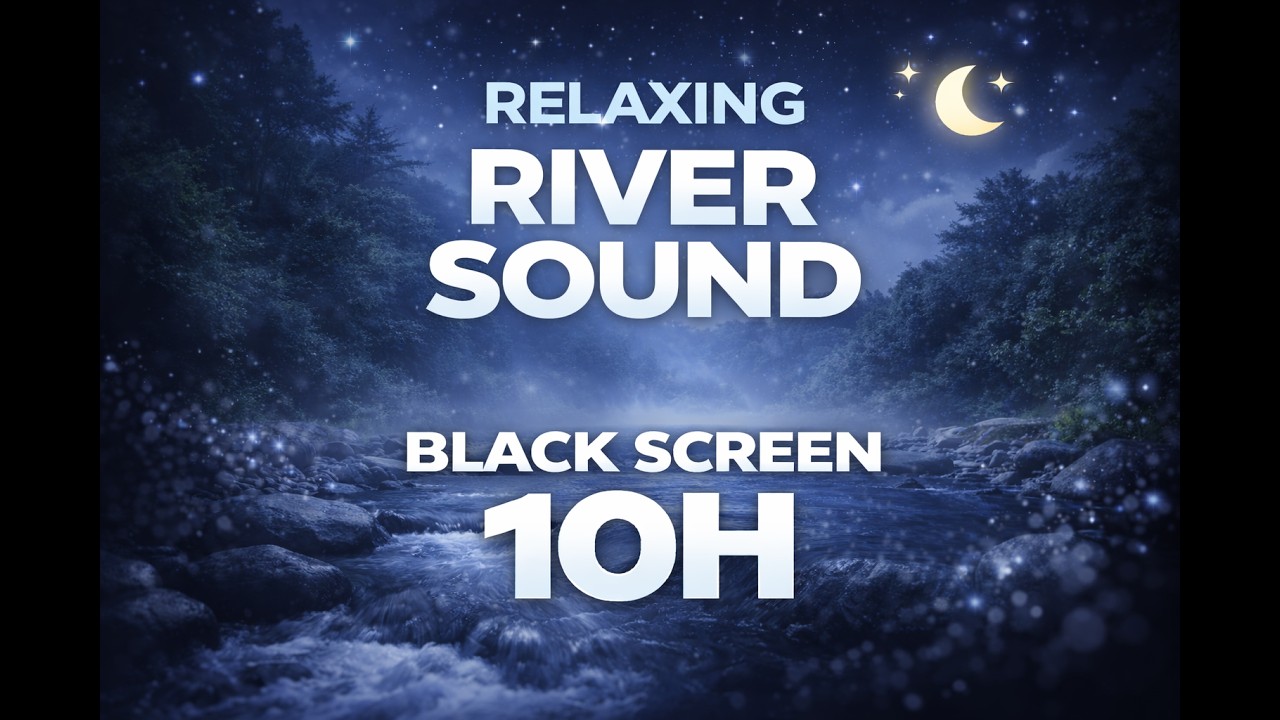 Relaxing River Sound for Sleep | 10 Hours River Sounds BLACK SCREEN | Deep Sleep, Study & Relaxation