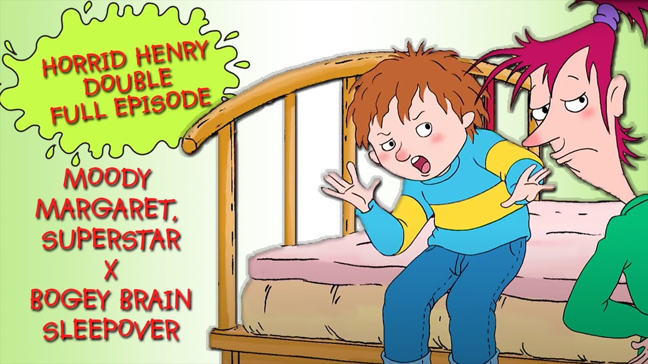 Moody Margaret, Superstar - Bogey Brain Sleepover | Horrid Henry DOUBLE Full Episodes | Season 3