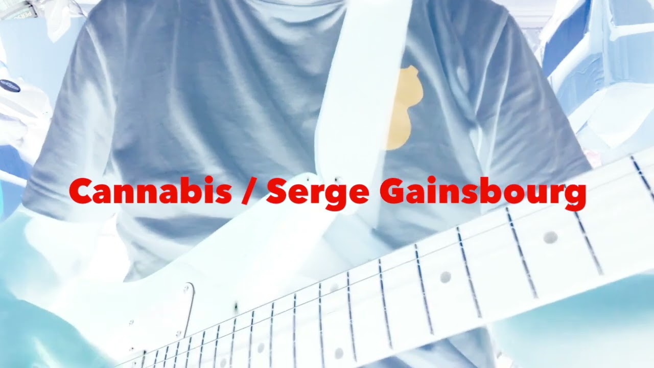 Cannabis (Serge Gainsbourg) / Yusuke Nishimura