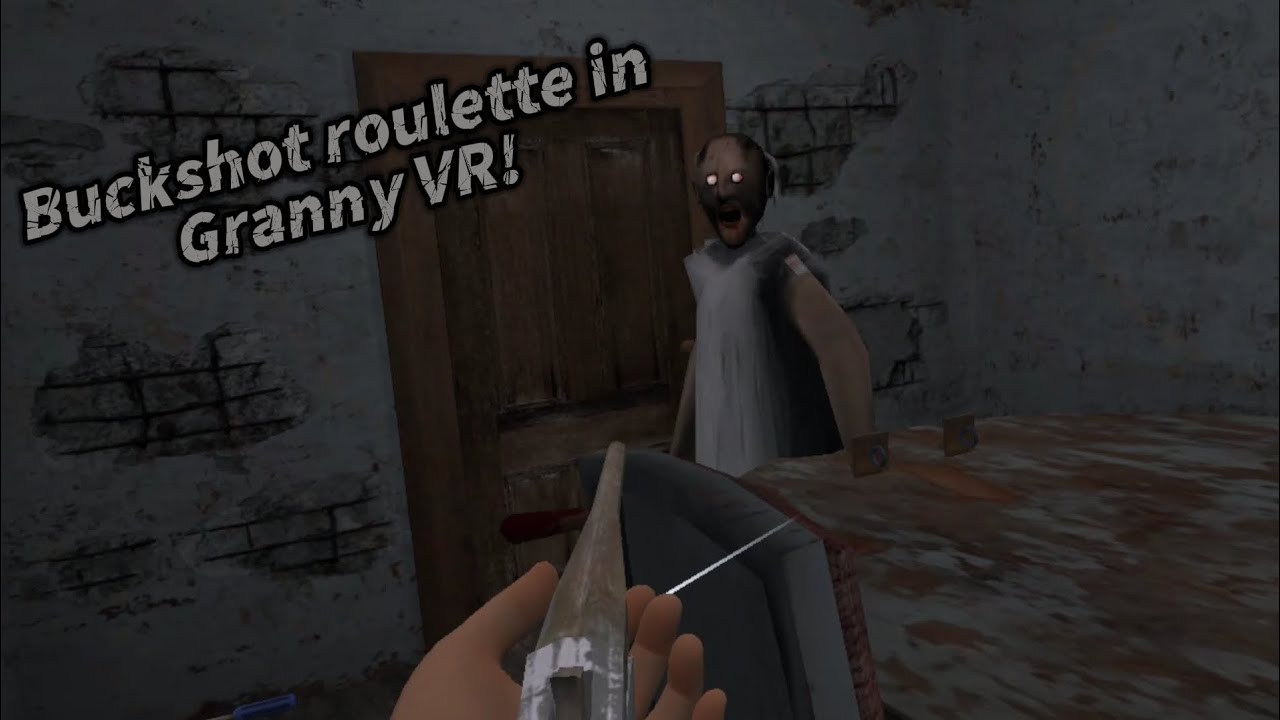 Buckshot roulette в Granny VR | 1 round