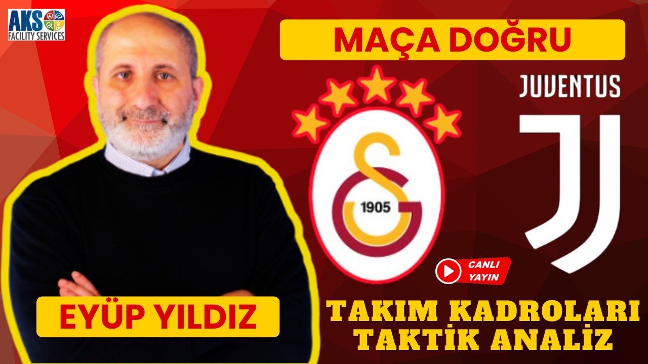 GALATASARAY - JUVENTUS | TAKIM KADROLARI VE TAKTİK ANALİZ | GALİBİYET YETMEZ TUR İSTİYORUZ