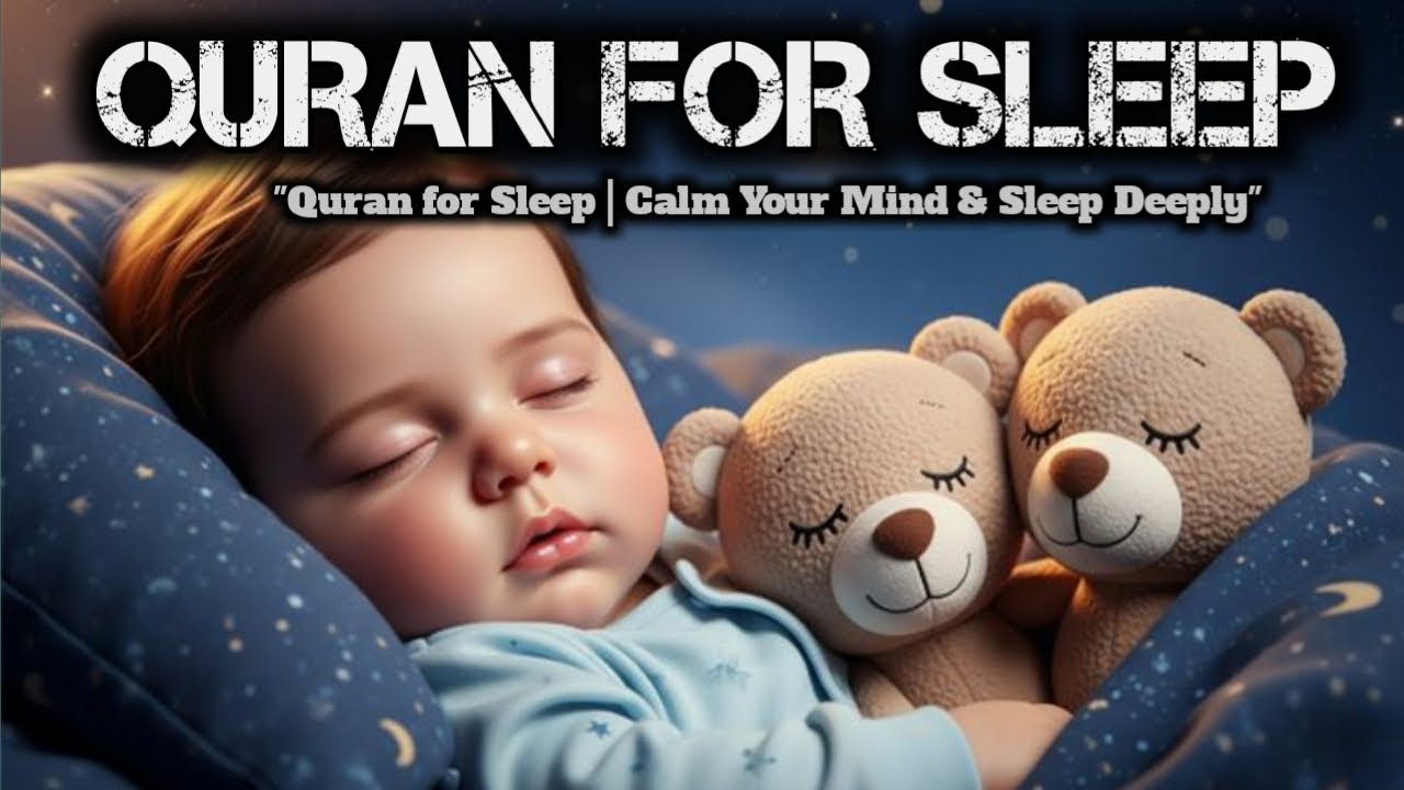 Quran for Sleep | Calm Your Mind & Sleep Deeply