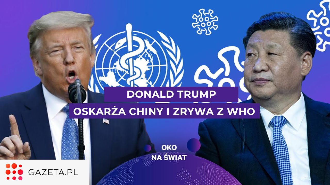 Donald Trump uderza w WHO i chce zabrać setki milion&oacute;w dolar&oacute;w. 