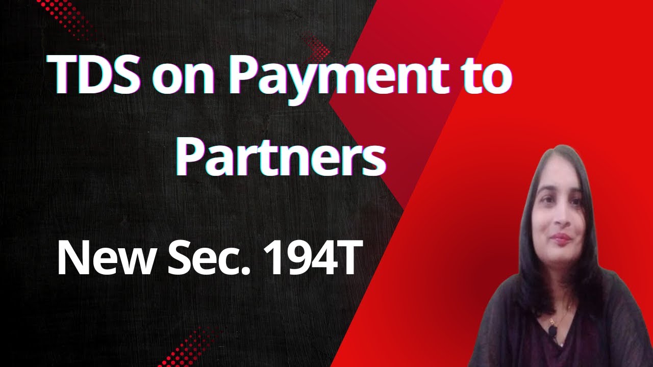 194T TDS| TDS on partners payment| TDS on Partner's Salary, Bonus, Commission, Interest|