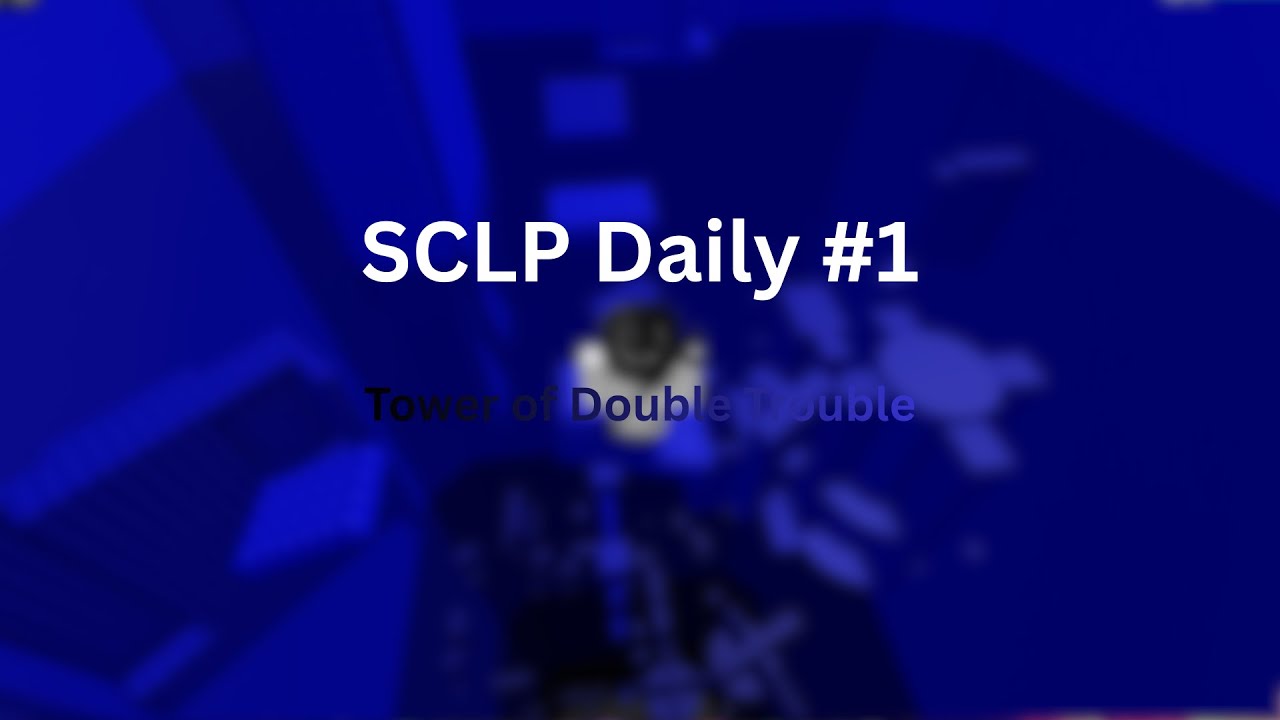SCLP Daily #1| Tower of Double Trouble