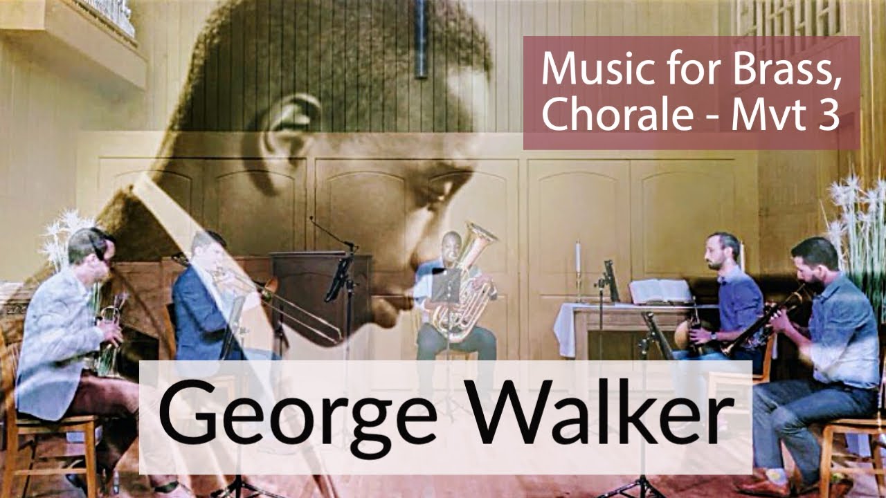 George Walker, Music for Brass (Sacred and Profane) - Mvt. 3, Chorale
