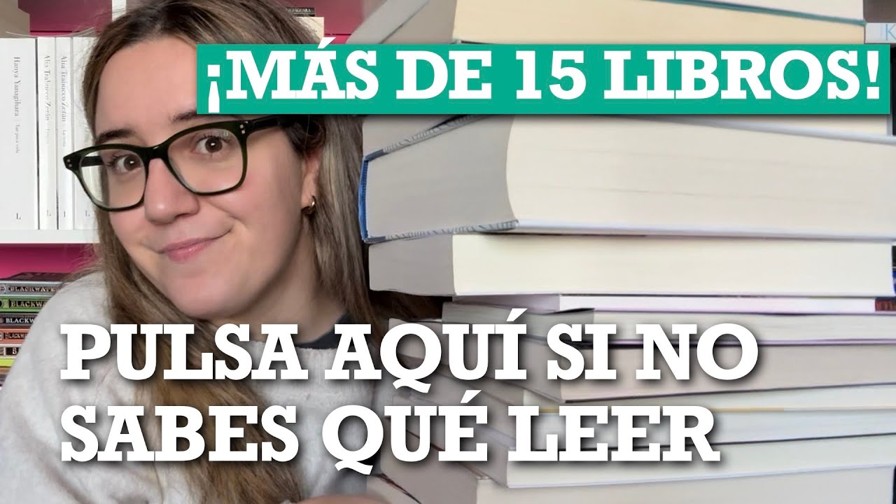 Mira este vídeo cuando no sepas qué leer | Más de 15 recomendaciones