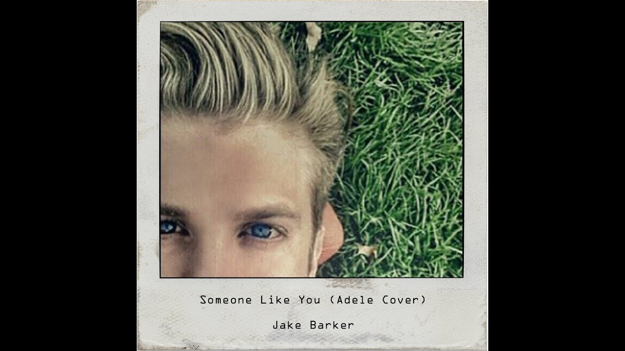 Adele -Someone Like You (Jake Barker)