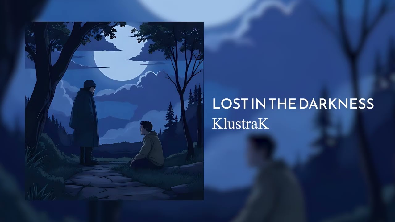 LOST IN THE DARKNESS - Klustrak