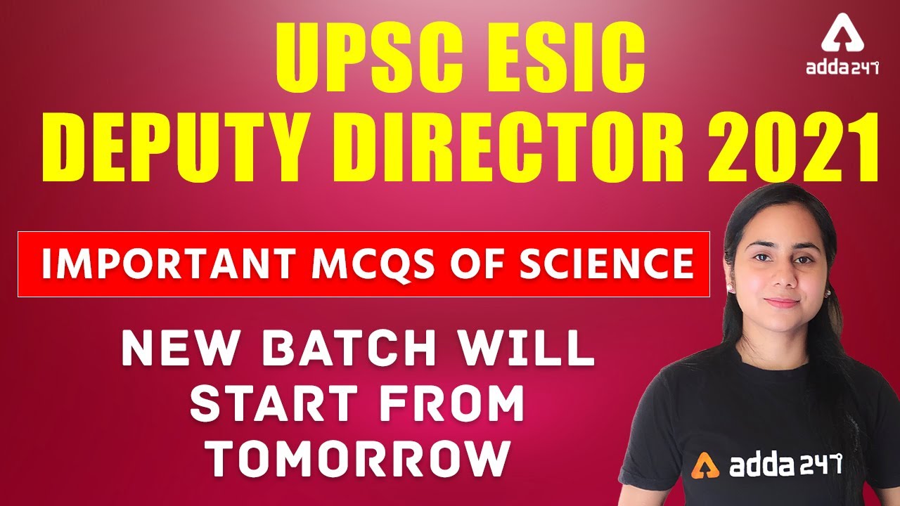 UPSC ESIC DEPUTY DIRECTOR 2021 - Important MCQs Of Science | New Batch Will Start From Tomorrow