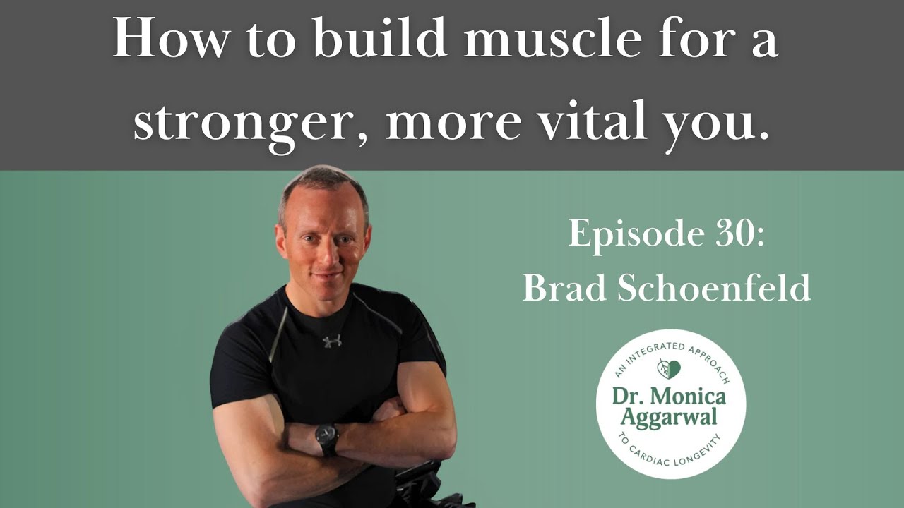How to Build Muscle for a Stronger, More Vital You with Brad Schoenfeld