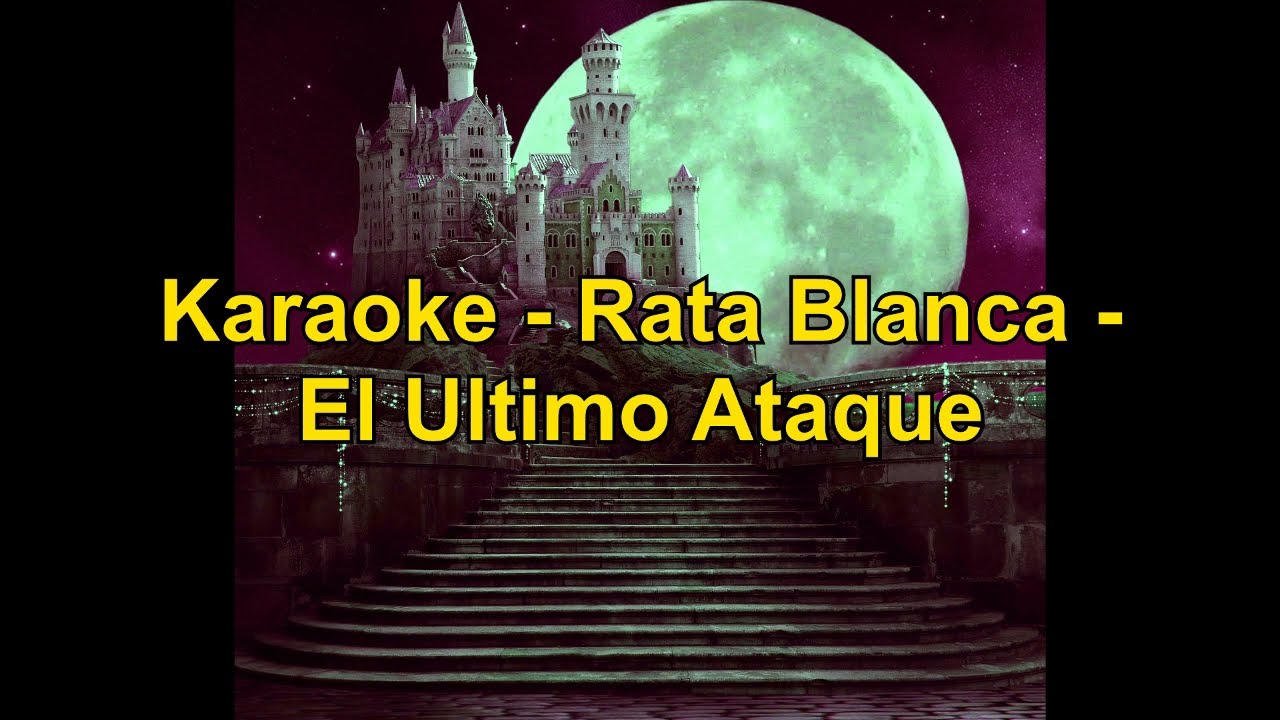 Karaoke - Rata Blanca - El Ultimo Ataque