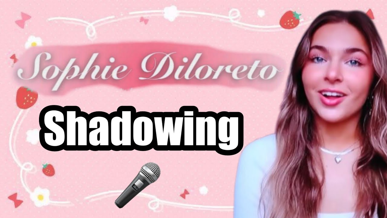 Shadowing with sophie diloreto🎀|Shadowing Practice