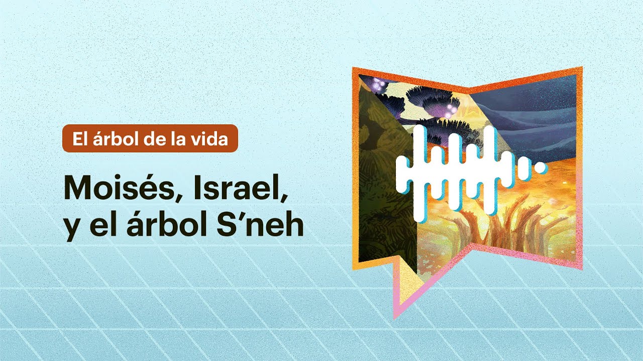 Moisés, Israel, y el árbol S’neh