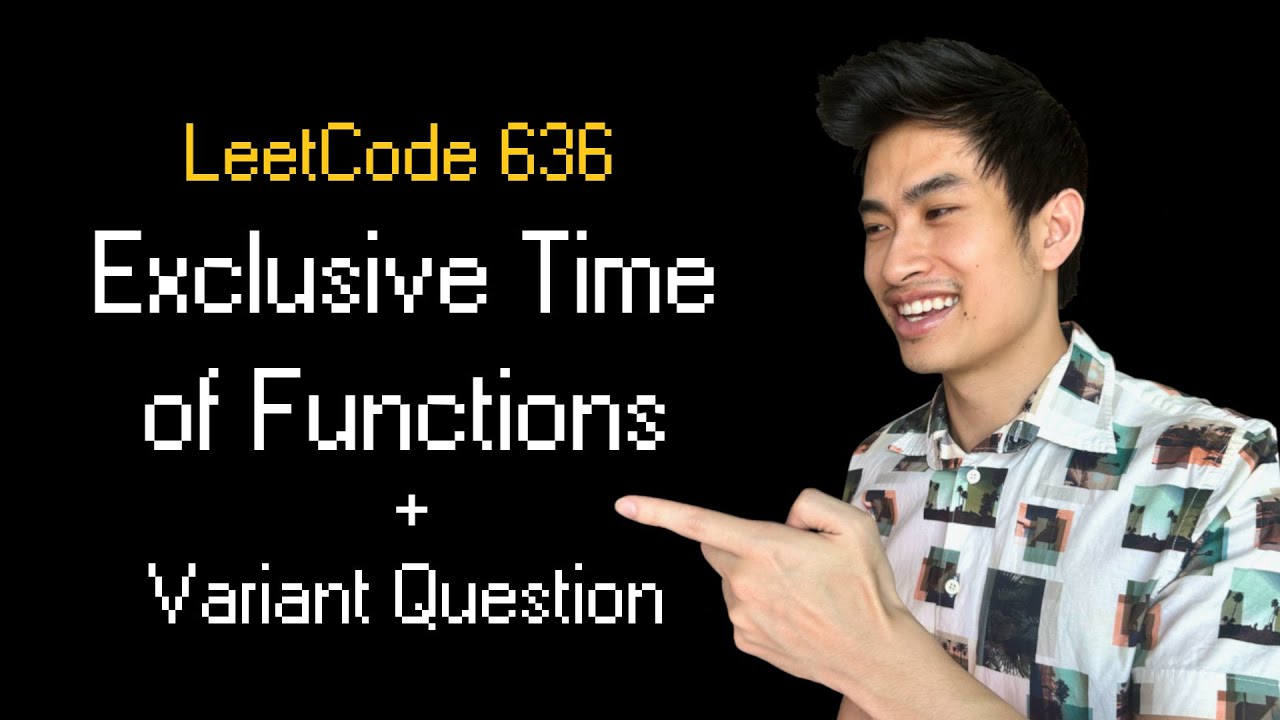 Exclusive Time of Functions || Leetcode 636 || 1 Variant that Big Tech Asks