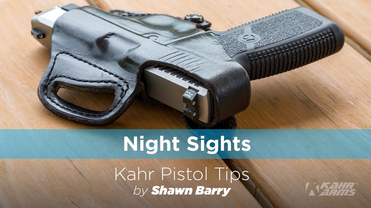 Night Sights - Kahr Pistol Tips: Part 4