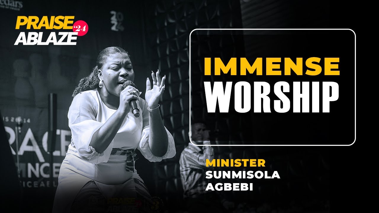 MINISTER SUNMISOLA AGBEBI OKELEYE | PRAISE ABLAZE 2024 | HARVESTHOUSE CHRISTIAN CENTER
