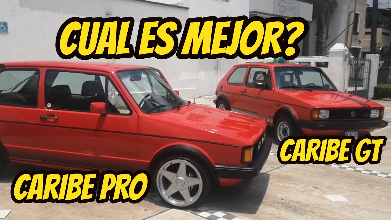 Caribe Pro o CARIBE GT VW cual es mejor? informes ***33 11 37 90 13***