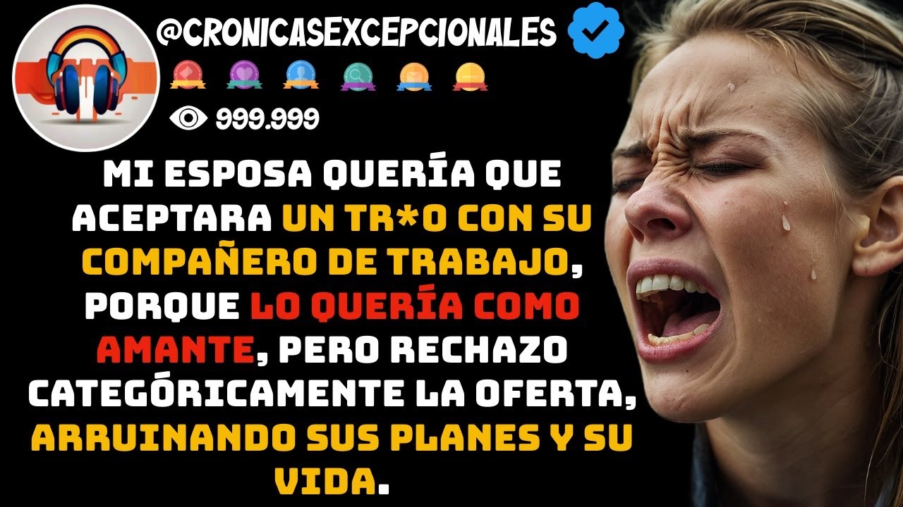 Mi ESPOSA Quería que Aceptara un TR*O con su Compañero de Trabajo, Porque lo Quería como Amante ...