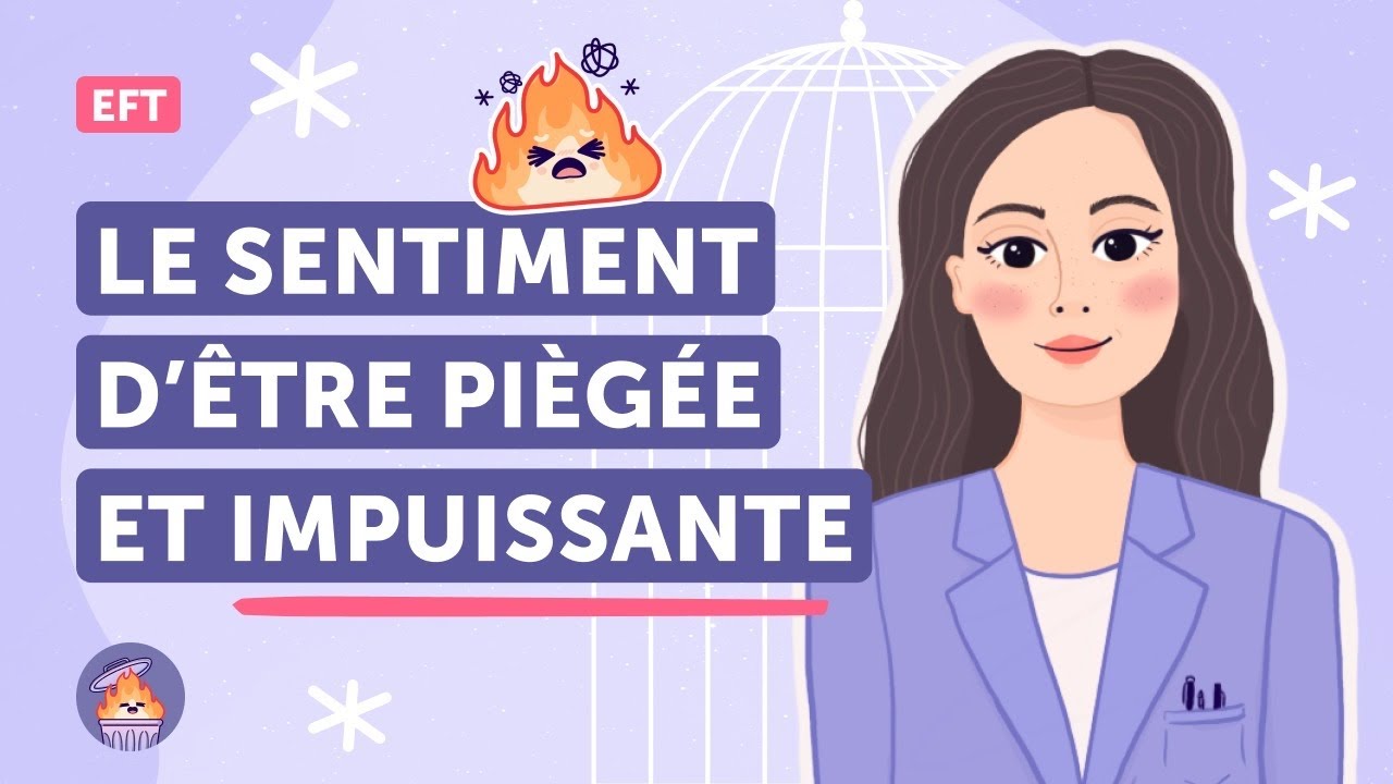 Le sentiment d’être piégée, coincée, impuissante ⚡️- EFT