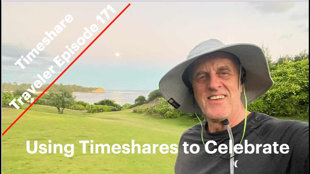 Timeshare Traveler Episode 171... Using Timeshares to Celebrate