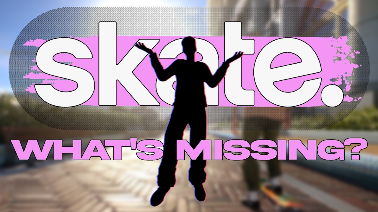 SKATE  Is NOT a SKATE Game, So What’s Missing?
