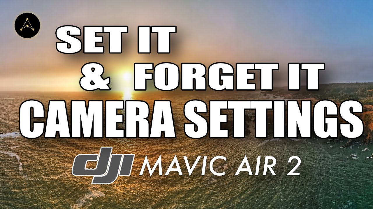 DJI Fly App CAMERA SETTINGS (DJI Mavic Air 2) | Set it and Forget it | 2021