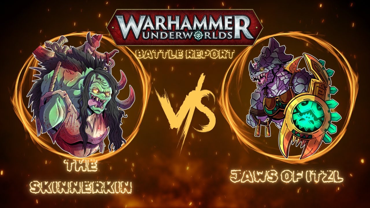 Warhammer Underworlds Battle Report: The Skinnerkin vs Jaws of Itzl