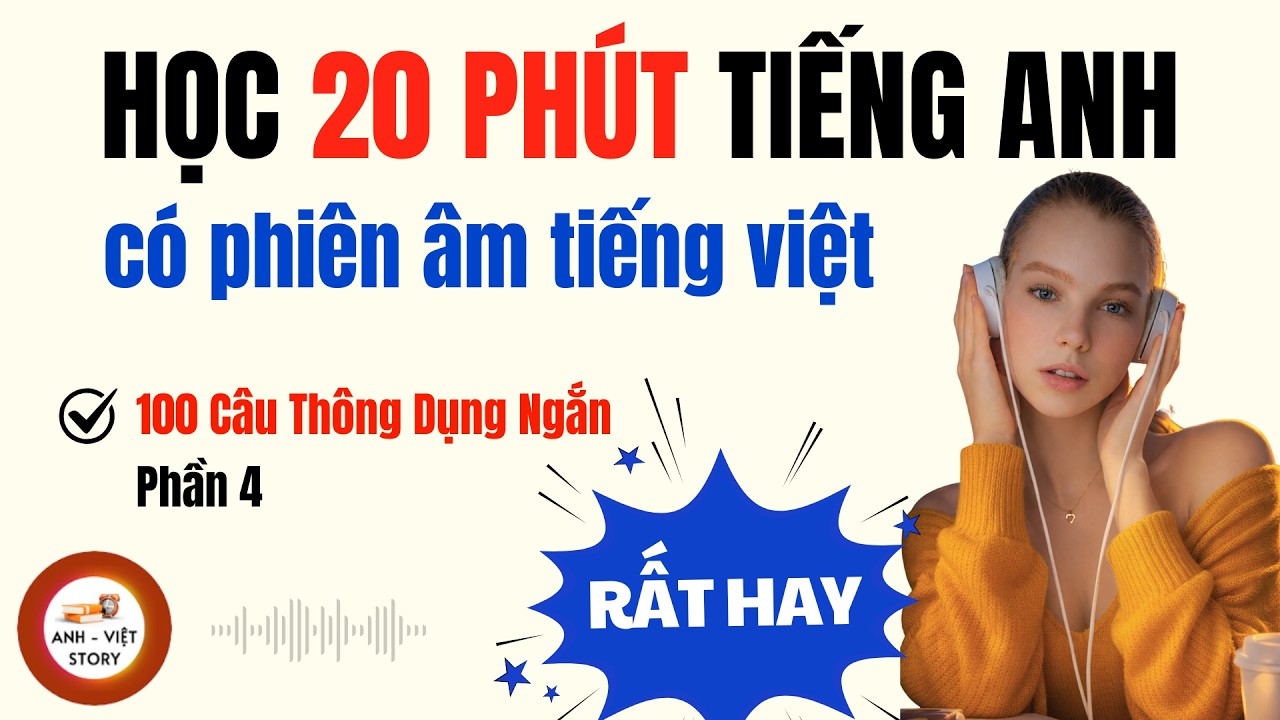 Học Tiếng Anh 20 Phút Cho Người Lớn Tuổi - 100 Câu Tiếng Anh Thông Dụng Ngắn Nhất | Phần 4