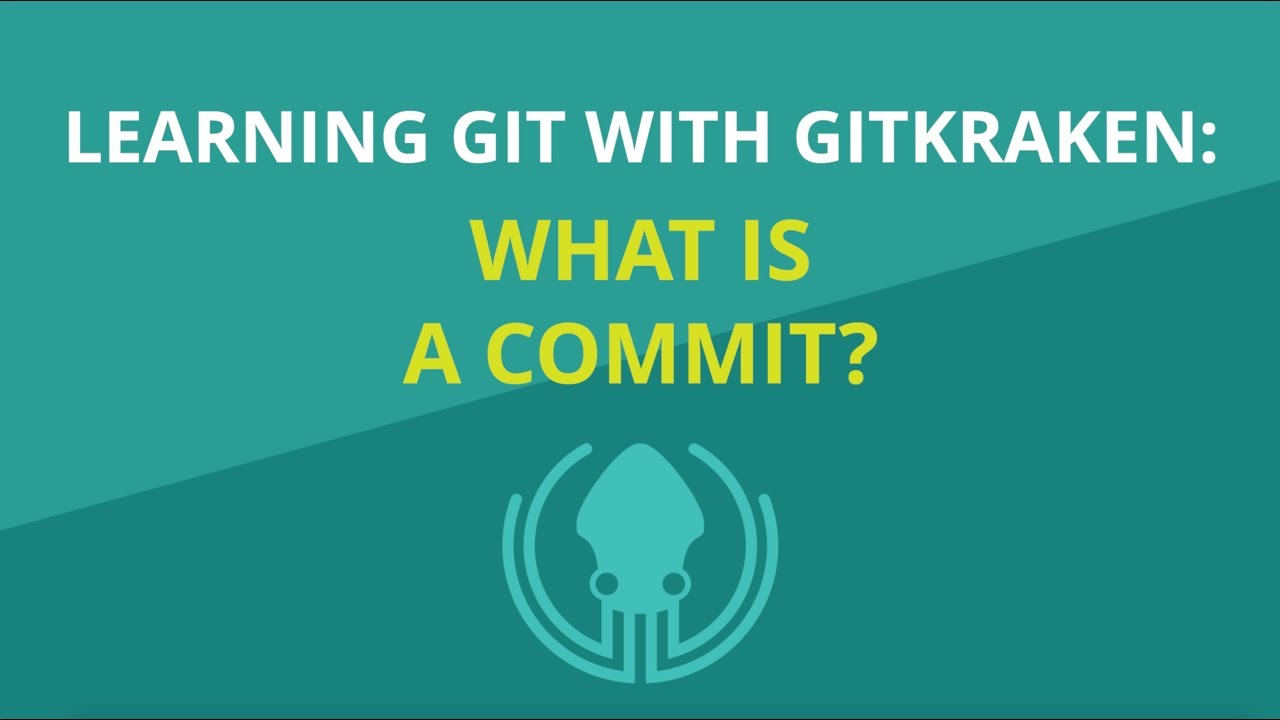 Урок Git №9: Что такое коммит в Git? | Изучайте Git с GitKraken