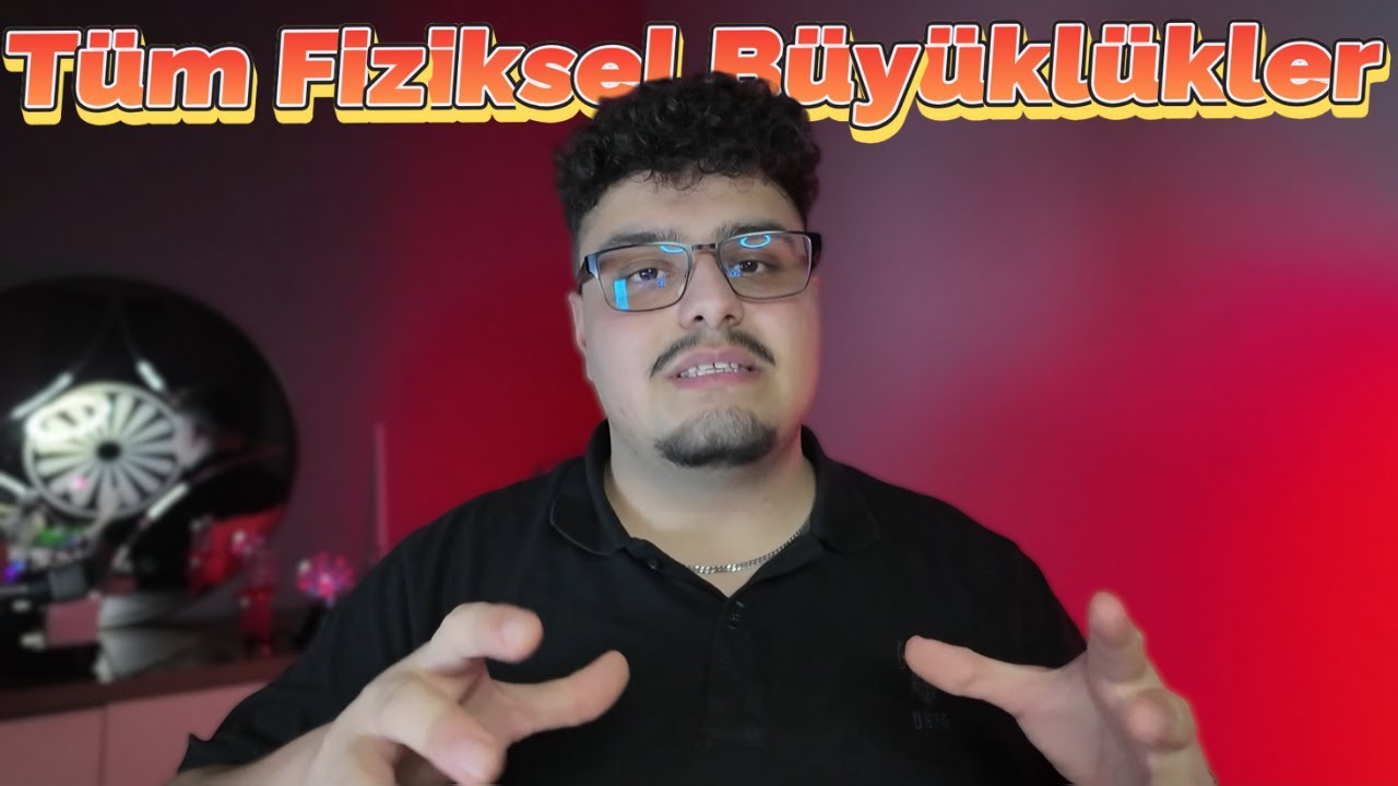 7 Dakikada Tüm Fiziksel Büyüklükler! (Temel-Türetilmiş-Skaler-Vektörel)