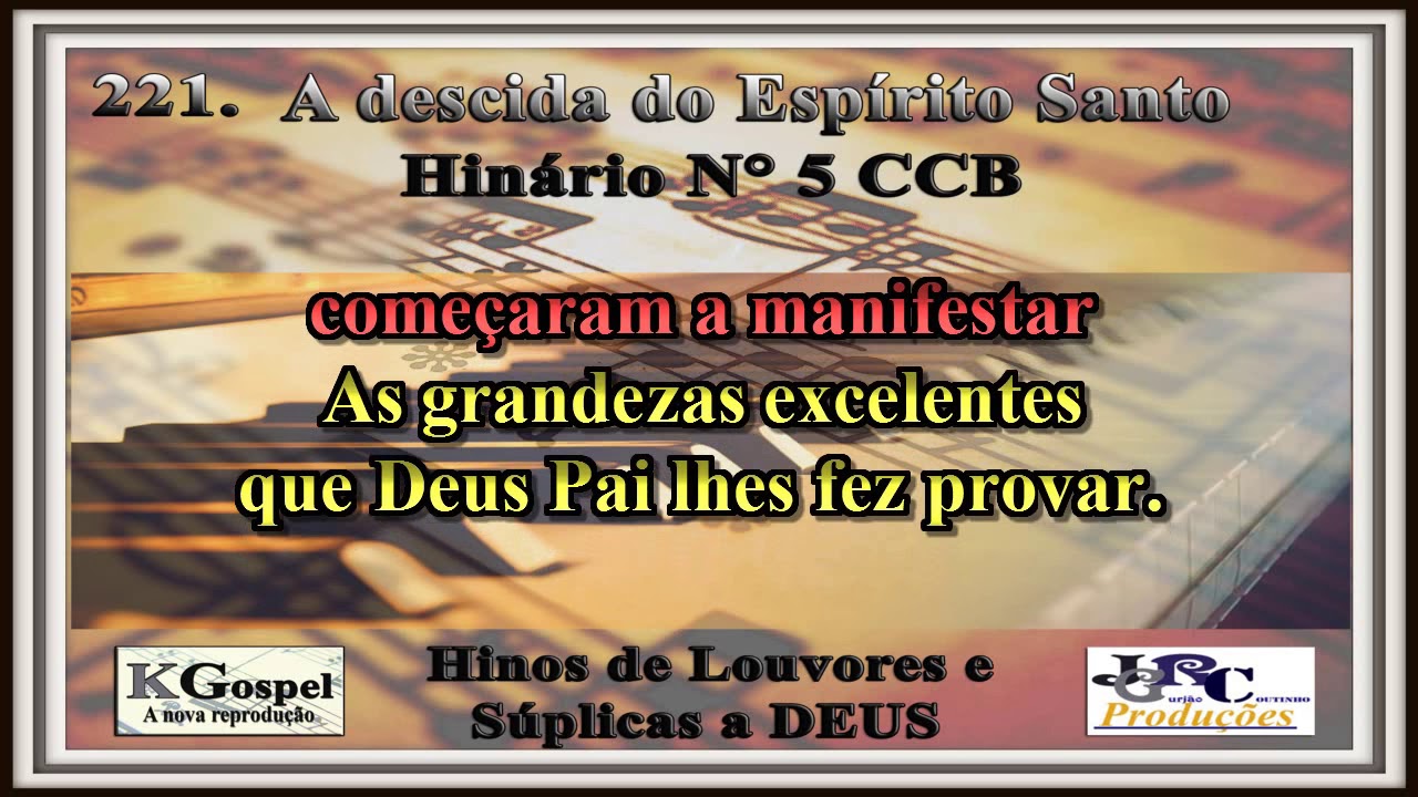 Hino CCB 221. A DESCIDA DO ESPÍRITO SANTO Hinário 5 CCB Karaokê/playback