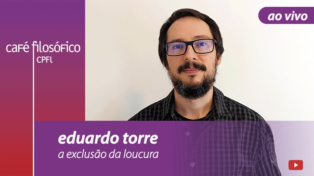A exclus&atilde;o da loucura - Eduardo Torre  #aovivo