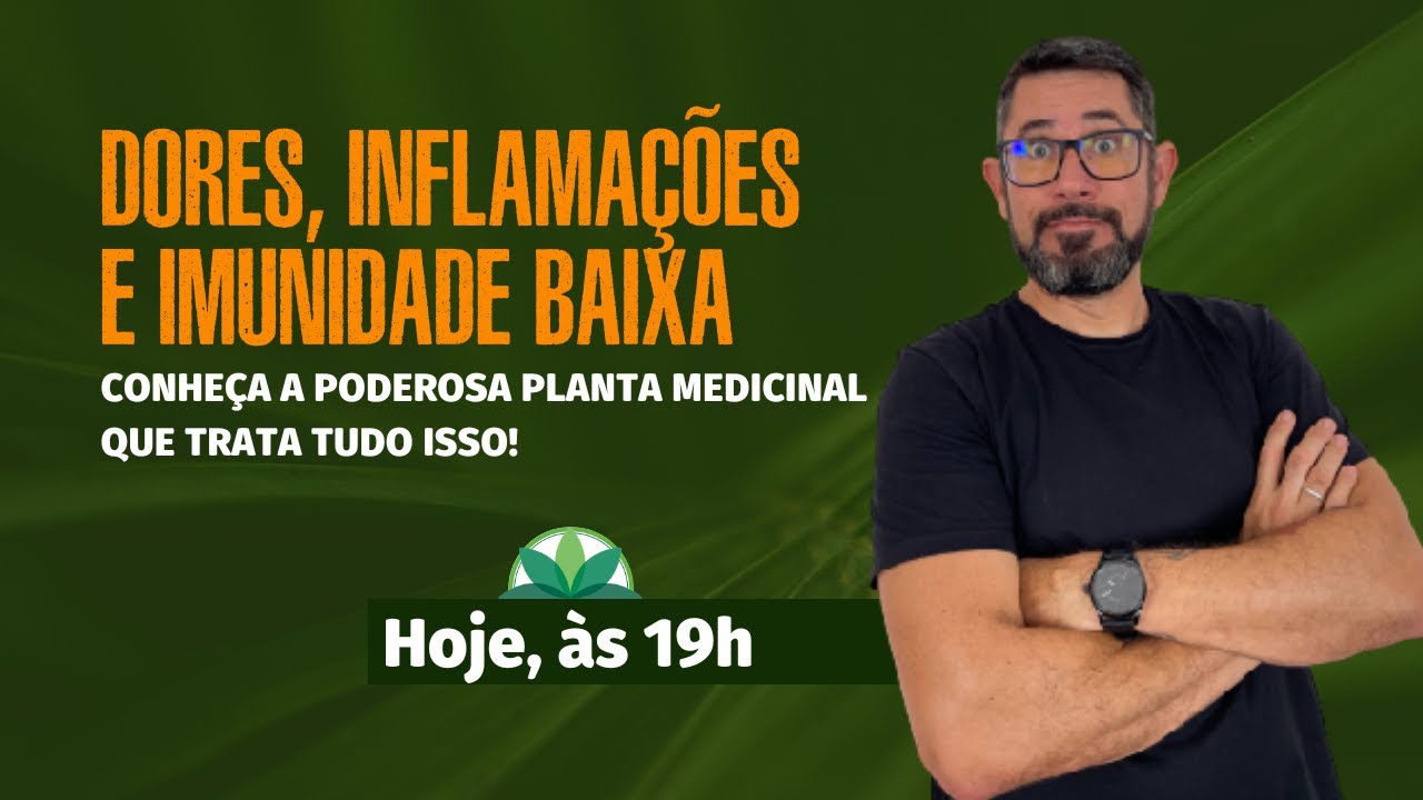 DORES, inflamações e imunidade baixa - Conheça a poderosa Planta Medicinal que trata tudo isso!